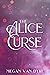 The Alice Curse by Megan Van Dyke