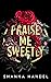 Praise Me Sweetly (Daddy's Obsession #2)