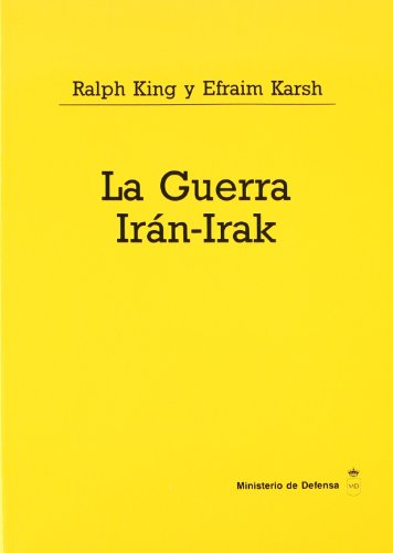 La guerra Iran-Irak (Colección Defensa) (Spanish Edition)