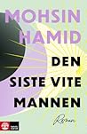 Den siste vite mannen by Mohsin Hamid