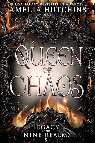 Queen of Chaos (Legacy of the Nine Realms, #5)