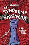 Le Syndrome Magneto