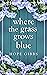 Where the Grass Grows Blue by Hope Gibbs