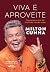 Viva e aproveite - O primeiro ano do resto de nossas vidas by Milton