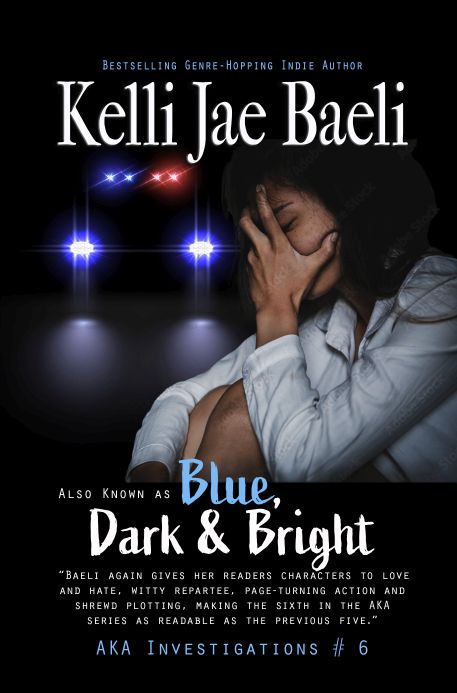 Also Known as Blue, Dark & Bright (AKA Investigations Series Book 6)