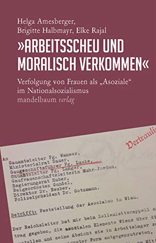 »Arbeitsscheu und moralisch verkommen«: Verfolgung von Frauen als »Asoziale« im Nationalsozialismus (Paperback)