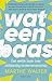 Wat een baas: Een eerlijk boek over zelfstandig ondernemerschap (Dutch Edition)