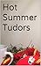 Hot Summer Tudors (Fast Lov...