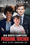 Book cover for His Son's Tempting Personal Teacher (Big City Dreams #54)