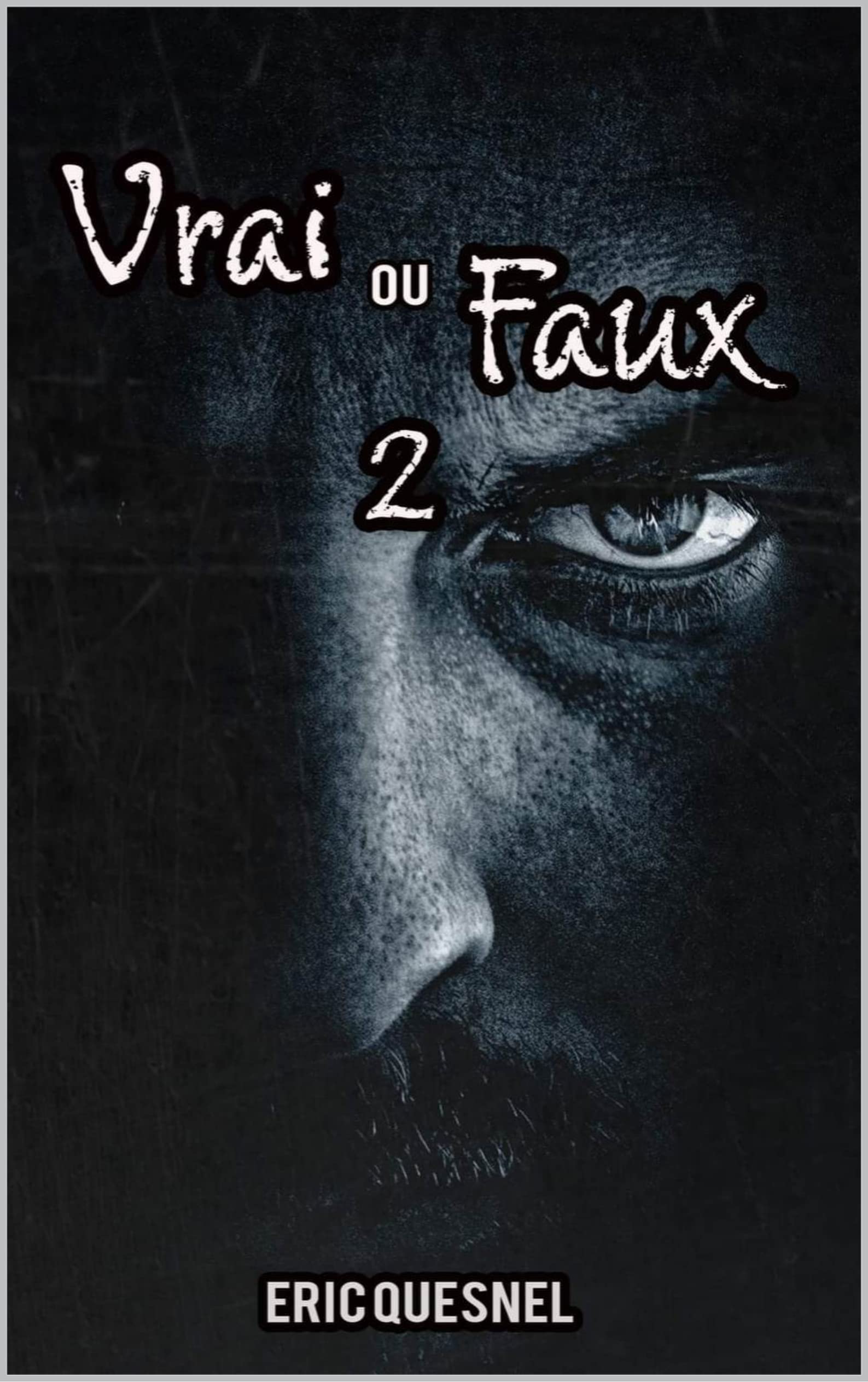 Vrai ou faux 2 (French Edition)