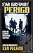 Em Grande Perigo - O Guia d...