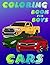 Cars Coloring Book: For Boys