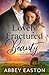 Lovely Fractured Beauty by Abbey Easton Lovely Fractured Beauty by Abbey Easton