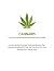 Cannabis Cultivation Business Plan Writing Course: An Easy-to-Use Complete Guide and Business Plan Template Workbook So That You Can Write Your Own Business Plan Step-by-Step