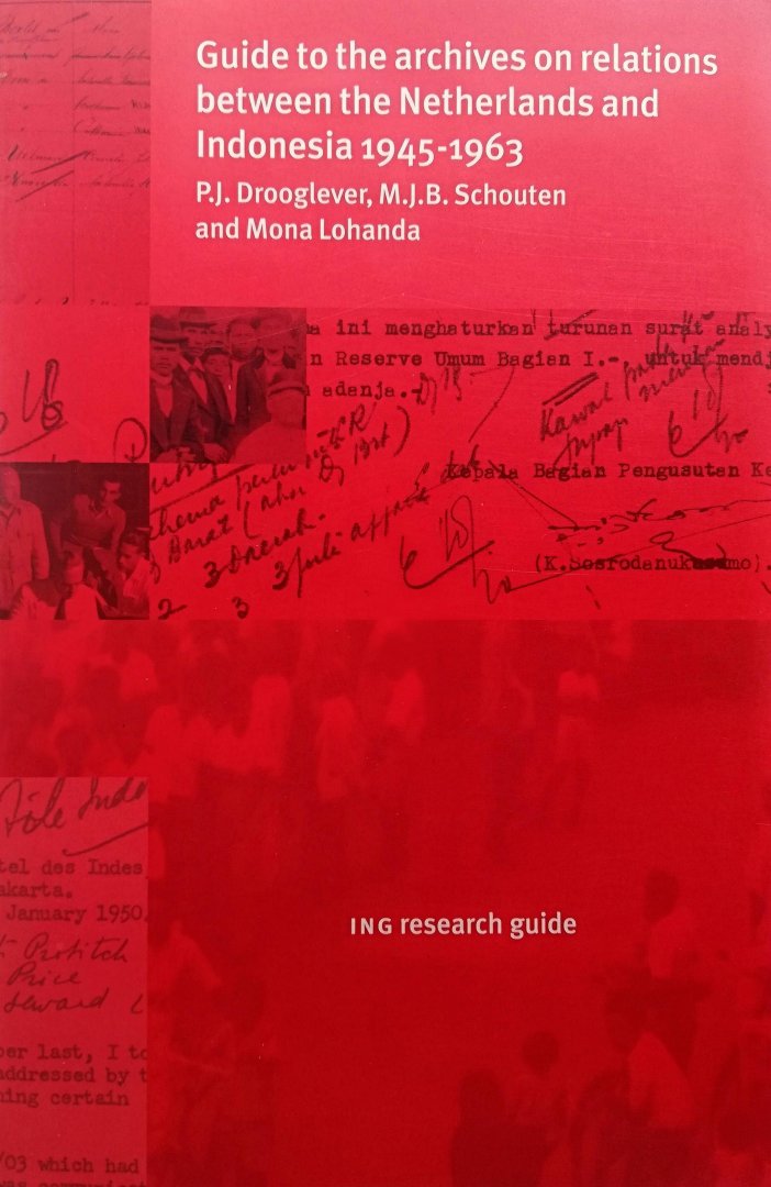 Guide to the archives on relations between the Netherlands and Indonesia 1945-1963