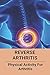 Reverse Arthritis: Physical...