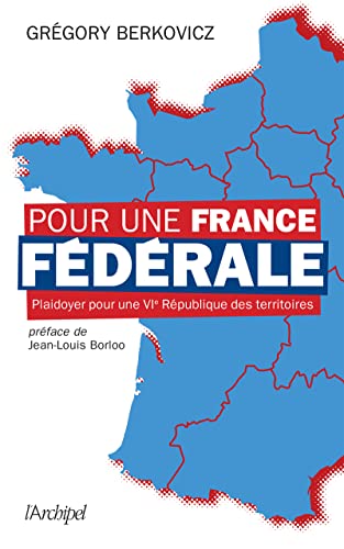 Pour une France fédérale - Plaidoyer pour une VIe République des territoires (Paperback)