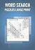 Word Search Puzzles Large Print: Games Book for Everyone with 200 Puzzles and Answers - Awesome Holiday / Birthday Present