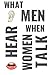 What Men Hear When Women Ta...