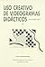 Uso creativo de videogramas didácticos by Joan Ferrés
