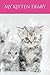 My Kitten Diary: Adorable, ...
