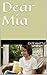 Dear Mia