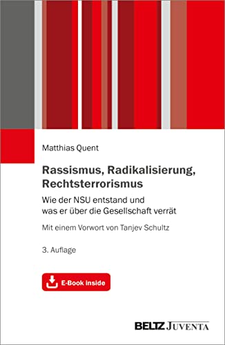 Rassismus, Radikalisierung, Rechtsterrorismus: Wie der NSU entstand und was er über die Gesellschaft verrät. Mit einem Vorwort von Tanjev Schultz. Mit E-Book inside (German Edition)