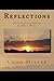Reflections: A Collection of Poetry by Chad Miller