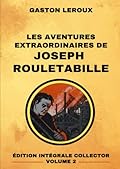 Les Aventures Extraordinaires de Joseph Rouletabille - Édition Intégrale Collector Volume 2: Les Étranges Noces de Rouletabille | Rouletabille chez ... chez les Bohémiens