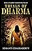 Trials of Dharma : Book 2 o...