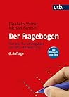 Der Fragebogen: Von der Forschungsidee zur SPSS-Auswertung (German Edition) Der Fragebogen: Von der Forschungsidee zur SPSS-Auswertung (German Edition)