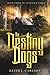The Destiny Dogs: Book Thre...