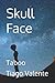 Skull Face: Taboo