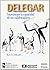 Delegar: Incremente la capacidad de sus colaboradores