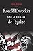 Ronald Dworkin ou la valeur...