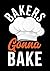 Bakers Gonna Bake: Blank Re...