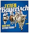 Extrem Bayerisch