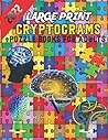 2022 Large Print Cryptograms Puzzle Book For Adults: Popular Quotes, Interesting Cryptograms To Keep You Sharp, Gifts for Women, Men, ... Seniors, Cipher Word Puzzles, Logical Puzzles 2022 Large Print Cryptograms Puzzle Book For Adults: Popular Quotes, Interesting Cryptograms To Keep You Sharp, Gifts for Women, Men, ... Seniors, Cipher Word Puzzles, Logical Puzzles