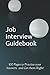 JOB INTERVIEW GUIDEBOOK: 100 PAGES TO PRACTISE YOUR ANSWERS AND GET THEM RIGHT
