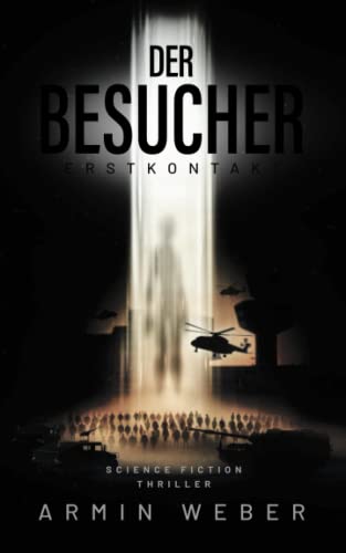 Der Besucher: Erstkontakt (German Edition)