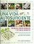 La Guía Completa Para Una Vida Autosuficiente. Técnicas Tradicionales Y Últimos Avances