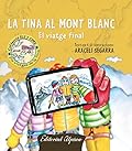 LA TINA AL MONT BLANC: EL VIATGE FINAL