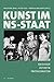 Kunst im NS-Staat: Ideologie - Ästhetik - Protagonisten