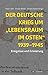 Der deutsche Krieg um "Lebensraum im Osten" 1939-1945: Ereignisse und Erinnerung