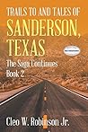 Trails to and Tales of Sanderson, Texas: The Saga Continues Book 2