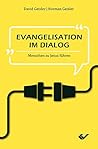 Evangelisation im Dialog: Menschen zu Jesus führen