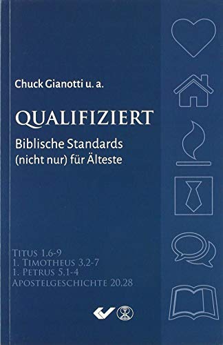 Qualifiziert: Biblische Standards (nicht nur) für Älteste