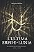 L'ultima erede di Lunia: Le...