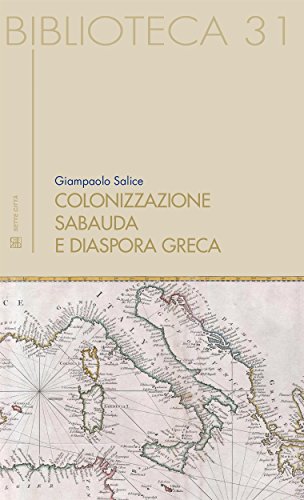 Colonizzazione sabauda e diaspora greca (Italian Edition)
