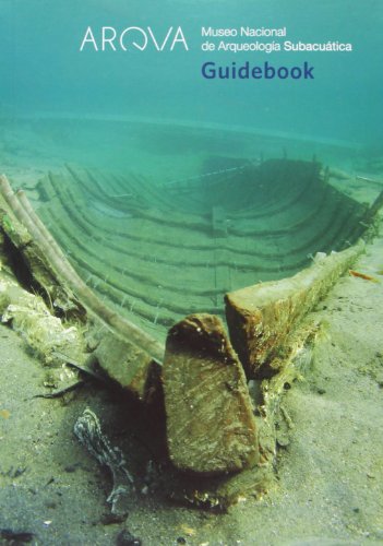 ARQVA, Museo Nacional de Arqueología Subacuática. Guidebook 2011 (inglés)